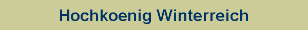 Hochkoenig Winterreich